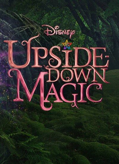 Upside down перевод. Upside-down Magic 2020. Upside-down Magic Disney. Upside-down Magic магия-наоборот. Upside-down Magic film 2020 лого.