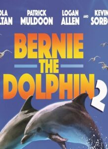 دانلود فیلم برنی دلفین 2 Bernie the Dolphin 2 2019