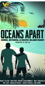 دانلود مستند آنسوی اقیانوس ها: طمع، خیانت و راگبی جزایر اقیانوس آرام Oceans Apart: Greed Betrayal and Pacific Island Rugb 2020