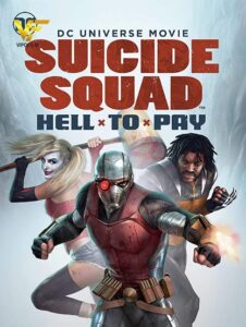 دانلود انیمیشن جوخه انتحار: دردسر بزرگ Suicide Squad: Hell to Pay 2018