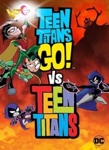 دانلود انیمیشن تایتان های نوجوان به پیش علیه تایتان های نوجوان Teen Titans Go! Vs. Teen Titans 2019