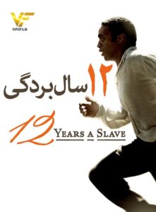 دانلود فیلم 12 سال بردگی Twelve 12 Years a Slave 2013 دوبله فارسی