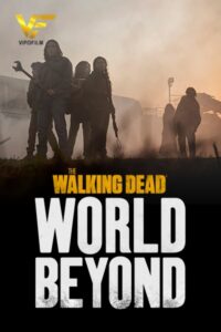 دانلود فصل دوم سریال مردگان متحرک: جهانی فراتر از آن 2021 The Walking Dead: World Beyond