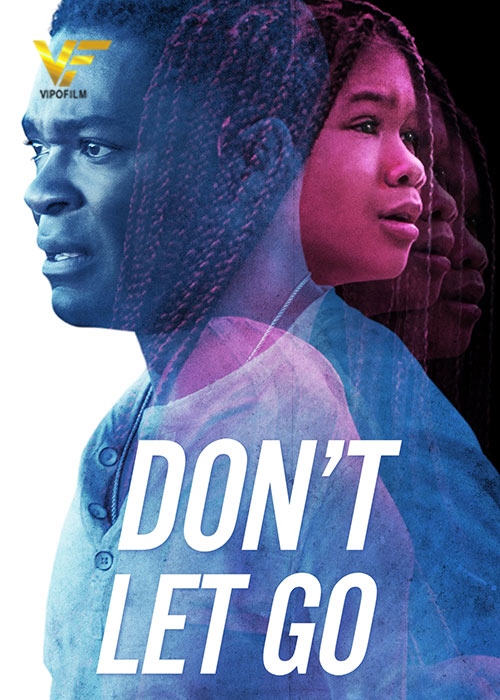 دانلود فیلم بیخیال نشو Don’t Let Go 2019