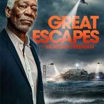 دانلود سریال فرار بزرگ با مورگان فریمن 2021 Great Escapes with Morgan Freeman