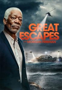 دانلود سریال فرار بزرگ با مورگان فریمن 2021 Great Escapes with Morgan Freeman