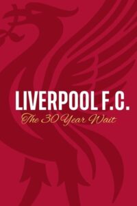 دانلود مستند لیورپول: سی سال انتظار Liverpool FC: The 30 Year Wait 2020 دوبله فارسی