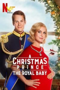 دانلود فیلم A Christmas Prince: The Royal Baby 2019