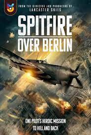 دانلود فیلم اسپیت فایر بر فراز برلین Spitfire Over Berlin 2022