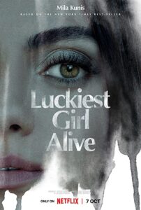 دانلود فیلم خوش شانس ترین دختر زنده Luckiest Girl Alive 2022