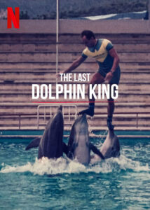 دانلود مستند آخرین پادشاه دلفین ها The Last Dolphin King 2022