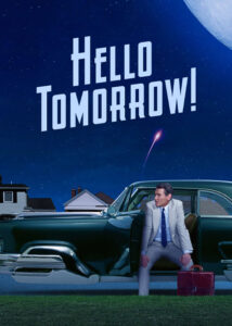 دانلود سریال درود بر فردا Hello Tomorrow! 2023