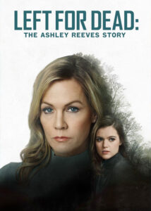 دانلود فیلم Left for Dead: The Ashley Reeves Story 2021