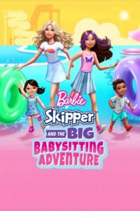 دانلود انیمیشن باربی کاپیتان و ماجراجویی بزرگ نگهداری از کودکان 2023 Barbie: Skipper and the Big Babysitting Adventure دوبله فارسی
