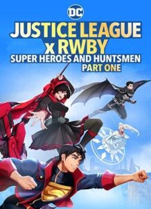 دانلود انیمیشن لیگ عدالت: ابرقهرمانان و شکارچیان، بخش اول Justice League x RWBY: Super Heroes and Huntsmen Part One 2023 دوبله فارسی