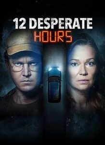 دانلود فیلم دوازده ساعت بسیار سخت 12 Desperate Hours 2023