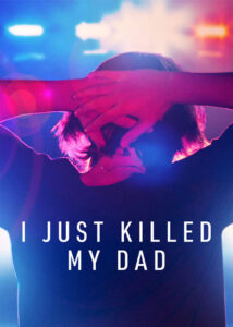 دانلود مستند من به تازگی پدرم را کشتم I Just Killed My Dad 2022