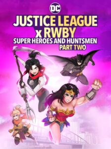دانلود انیمیشن لیگ عدالت: ابرقهرمانان و شکارچیان، بخش دوم Justice League x RWBY: Super Heroes and Huntsmen Part Twe 2023 دوبله فارسی