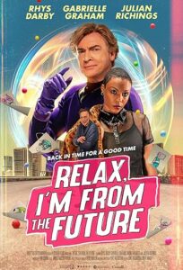 دانلود فیلم آرام باش من از آینده هستم Relax Im from the Future 2023