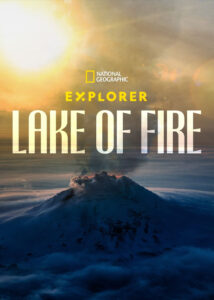 دانلود مستند کاوشگر: دریاچه آتش Explorer: Lake of Fire 2023