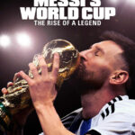 دانلود مستند سریالی جام جهانی مسی Messis World Cup: The Rise of a Legend 2024