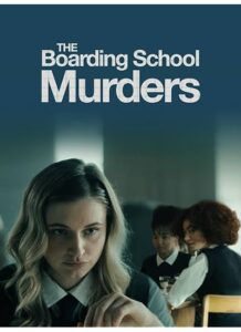 دانلود فیلم قتل های مدرسه شبانه روزی The Boarding School Murders 2024