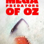 دانلود مستند ابر شکارچیان Mega Predators of Oz 2021