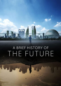 دانلود مستند تاریخچه ای مختصر از آینده A Brief History of the Future 2024