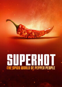 دانلود مستند خیلی تند: دنیای تند افراد اهل فلفل Superhot: The Spicy World of Pepper People 2024