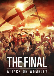 دانلود مستند فینال: حمله به استادیوم ومبلی The Final: Attack on Wembley 2024