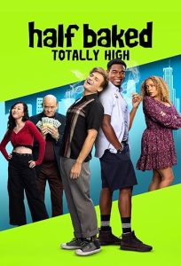 فیلم رفقای نیمه‌کاره Half Baked Totally High 2024