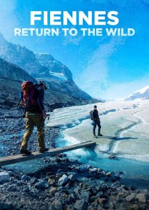 مستند فاینزها به طبیعت وحشی باز می‌گردند Fiennes Return to the Wild 2024
