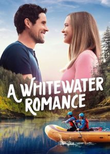 فیلم عشق در وایت واتر A Whitewater Romance 2024