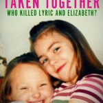 Taken-Together-Who-Killed-Lyric-and-Elizabeth-2024