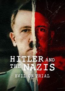 دانلود مستند هیتلر و نازی ها: محاکمه شیطان Hitler and the Nazis: Evil on Trial 2024