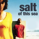 دانلود فیلم نمک این دریا Salt of This Sea 2008