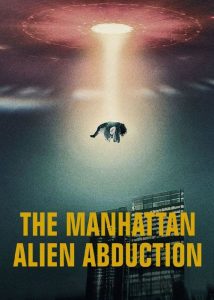 دانلود مستند آدم‌ربایی موجودات بیگانه در منهتن The Manhattan Alien Abduction 2024