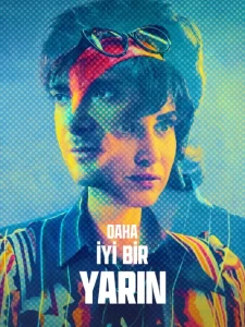 دانلود فیلم فردایی بهتر Daha Iyi Bir Yarin 2023