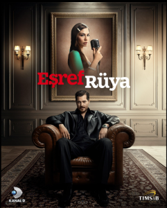 دانلود سریال ترکی اشرف رویا با دوبله فارسی 2025 Esref Rüya