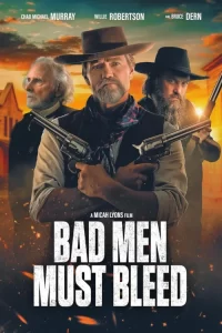 دانلود فیلم خون مردان بد Bad Men Must Bleed 2025