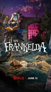 دانلود انیمیشن من فرانکلدا هستم I Am Frankelda 2026