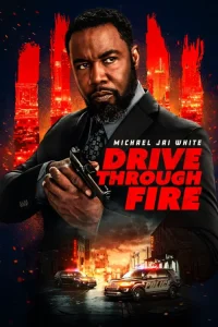 دانلود فیلم عبور از میان آتش Drive Through Fire 2026