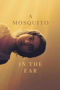 دانلود فیلم صدای ناآشنا A Mosquito in the Ear 2026